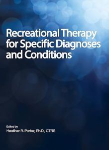 Recreational Therapy for Specific Diagnoses and Conditions