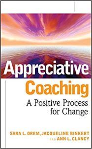 Appreciative Coaching: A Positive Process for Change