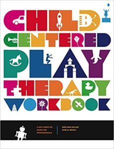 Child-Centered Play Therapy Workbook