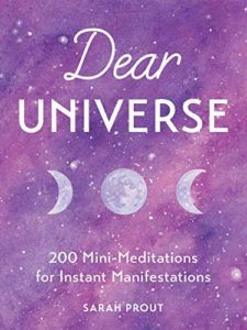 Dear Universe: 200 Mini-Meditations for Instant Manifestations