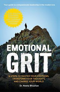 Emotional Grit: 8 Steps to Master Your Emotions, Transform Your Thoughts, Change Your World