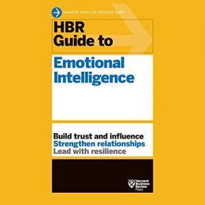 Harvard Business Review Guide to Emotional Intelligence 