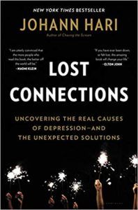 Lost Connections: Why You’re Depressed and How to Find Hope