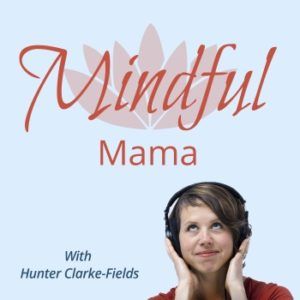 Mindful Mama Podcast