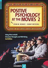 Positive Psychology at the Movies, Second Edition: Using Films to Build Character Strengths and Well-Being.