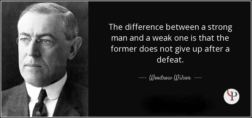 Quote on Resilience by Woodrow Wilson