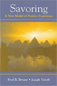 Savoring A New Model of Positive Experience