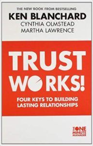 Trust Works! Four Keys to Building Lasting Relationships