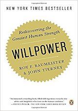 Willpower: Rediscovering the Greatest Human Strength.