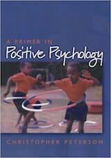 Peterson, C. (2006). A primer in Positive Psychology. Oxford University Press.