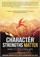 Polly, S., Britton, K.H. (2015) Character Strengths Matter- How to Live a Full Life. Positive Psychology News.